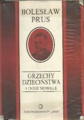 Okładka książki Grzechy dzieciństwa i inne nowele Bolesław Prus