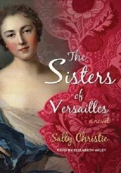 Okładka książki The Sisters of Versailles Sally Christie