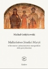 Okładka książki Małżeństwo Józefa i Maryi w literaturze i piśmiennictwie staropolskim doby potrydenckiej
