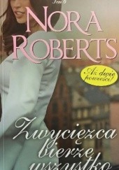 Okładka książki Zwycięzca bierze wszystko Nora Roberts