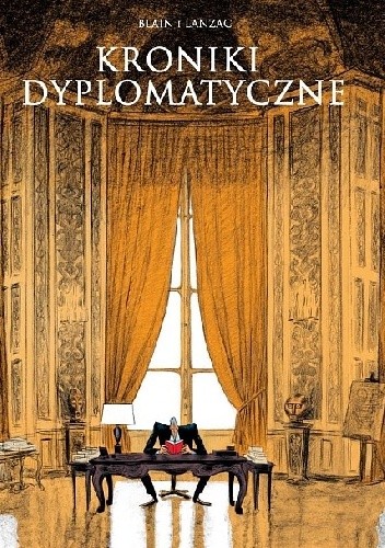 Okładka książki Kroniki dyplomatyczne Christophe Blain, Abel Lanzac