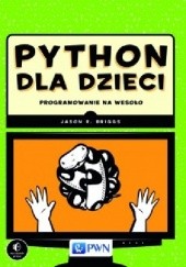 Okładka książki Python dla dzieci. Programowanie na wesoło