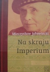 Okładka książki Na skraju imperium Mieczysław Jałowiecki