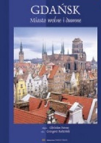 Okładka książki Gdańsk. Miasto wolne i dumne Christian Parma