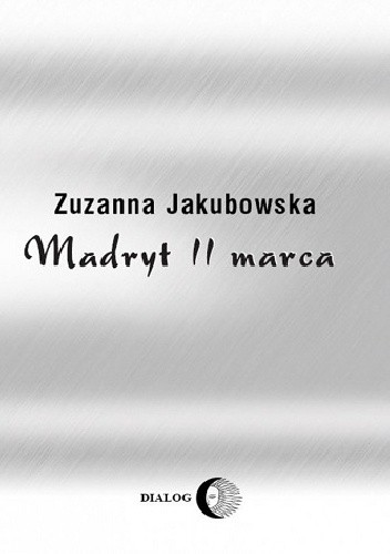 Okładka książki Madryt 11 marca Zuzanna Jakubowska