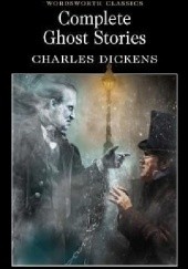 Okładka książki Complete Ghost Stories Charles Dickens