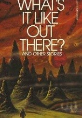 Okładka książki What's It Like Out There? and Other Stories Edmond Hamilton