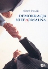 Okładka książki Demokracja nieformalna Artur Wołek