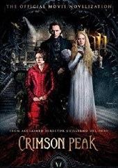 Okładka książki Crimson Peak: The Official Movie Novelization Nancy Holder