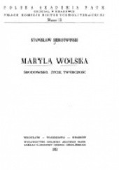 Okładka książki Maryla Wolska. Środowisko, życie, twórczość Stanisław Sierotwiński