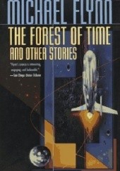 Okładka książki The Forest of Time and Other Stories Michael Flynn