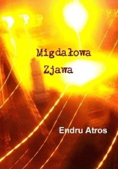 Okładka książki Migdałowa Zjawa Endru Atros