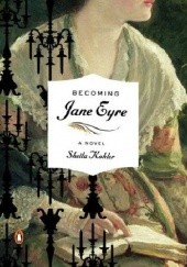 Okładka książki Becoming Jane Eyre Sheila Kohler