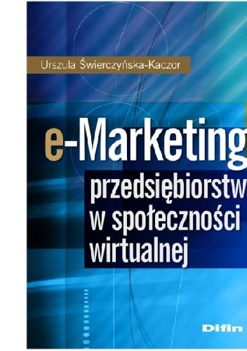 Okładka książki e-Marketing przedsiębiorstwa w społeczności wirtualnej Urszula Świerczyńska-Kaczor