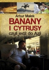 Okładka książki Banany i cytrusy, czyli jedź do Azji