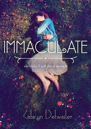 Okładka książki Immaculate Katelyn Detweiler