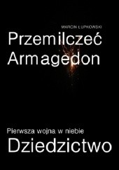 Okładka książki Pierwsza wojna w niebie: Dziedzictwo Marcin Łupkowski