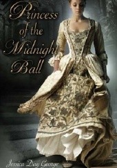 Okładka książki Princess of the Midnight Ball Jessica Day George