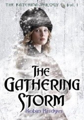 Okładka książki The Gathering Storm Robin Bridges