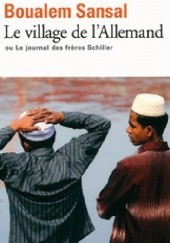 Okładka książki Le village de l'Allemand ou Le journal des frères Schiller Boualem Sansal