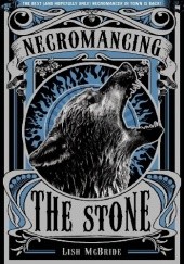Okładka książki Necromancing the Stone Lish McBride