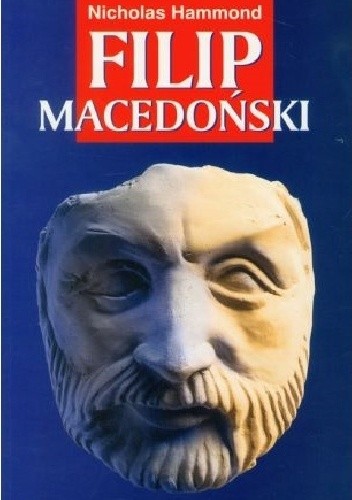 Okładka książki Filip Macedoński Nicholas Geoffrey Lemprière Hammond