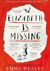 Okładka książki Elizabeth Is Missing Emma Healey