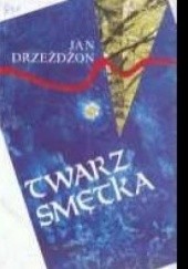 Okładka książki Twarz Smętka Jan Drzeżdżon