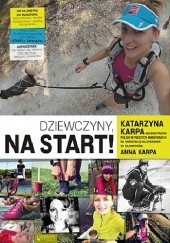 Okładka książki Dziewczyny, na start! Anna Karpa, Katarzyna Karpa