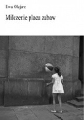 Okładka książki Milczenie placu zabaw Ewa Olejarz