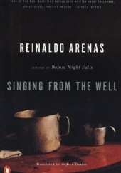 Okładka książki Singing from the Well Reinaldo Arenas