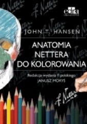 Okładka książki Anatomia Nettera do kolorowania wyd. II John T. Hansen, Janusz Moryś