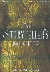 Okładka książki The Storyteller's Daughter: A Retelling of the Arabian Nights Cameron Dokey