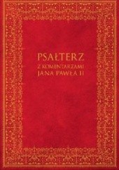 Okładka książki Psałterz z komentarzami Jana Pawła II praca zbiorowa