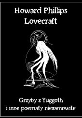 Okładka książki Grzyby z Yuggoth i inne poematy niesamowite