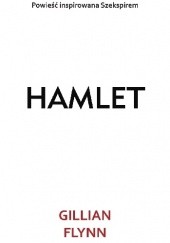 Okładka książki Hamlet Gillian Flynn