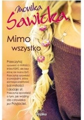 Okładka książki Mimo wszystko Monika Sawicka