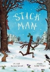Okładka książki Stick Man Julia Donaldson, Axel Scheffler