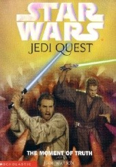 Okładka książki Jedi Quest: The Moment of Truth Jude Watson