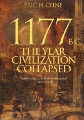 Okładka książki 1177 B.C. The Year Civilization Collapsed Eric H. Cline