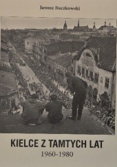 Okładka książki Kielce z tamtych lat Janusz Buczkowski