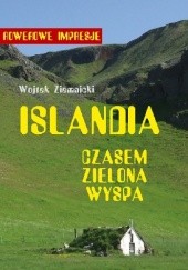 Okładka książki Islandia – czasem zielona wyspa