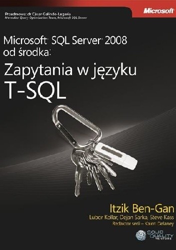 Okładka książki Microsoft SQL Server 2008 od środka: Zapytania w języku T-SQL Itzik Ben-Gan, Sarka Dejan, Steve Kass, Lubor Kollar