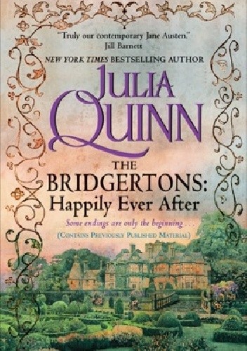 Okładka książki The Bridgertons: Happily Ever After Julia Quinn