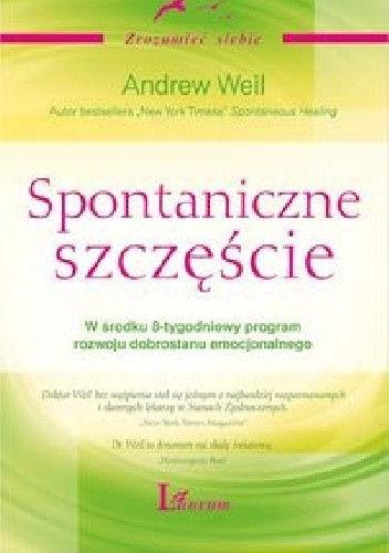 Okładka książki Spontaniczne szczęście Andrew Weil
