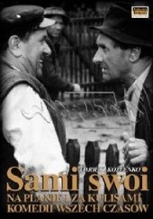 Okładka książki Sami swoi. Na planie i za kulisami komedii wszech czasów Dariusz Koźlenko