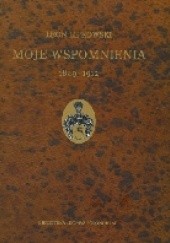 Okładka książki Moje wspomnienia 1849-1912 Leon Lipkowski