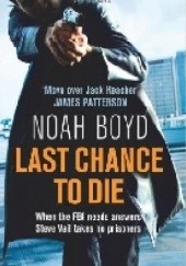 Okładka książki Last chance to die Noah Boyd