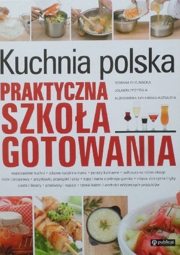 Okładka książki Kuchnia polska. Praktyczna szkoła gotowania Romana Chojnacka, Jolanta Przytuła