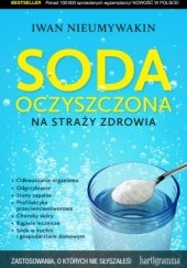 Okładka książki Soda oczyszczona na straży zdrowia Iwan Nieumywakin